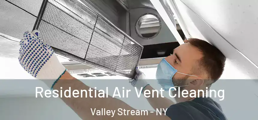  Residential Air Vent Cleaning Valley Stream - NY